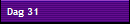 Dag 31
